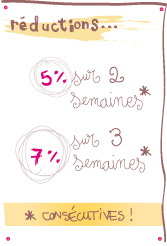 5% de réduction pour 2 semaines consécutives et 7% de réduction pour 3 semaines consécutives.